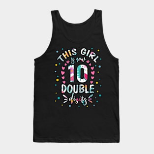 This Girl Is Now 10 Double Digits 10th birthday Tank Top